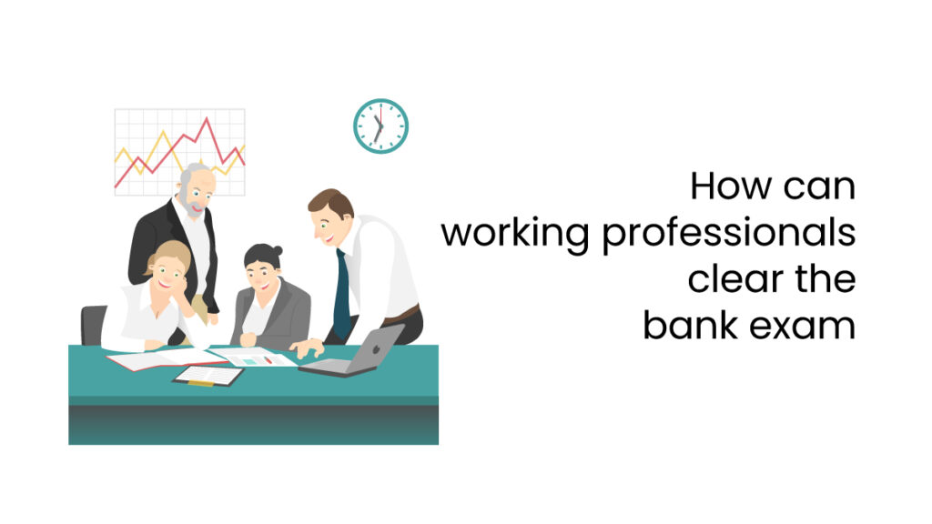 tips for working professionals to clear bank exam