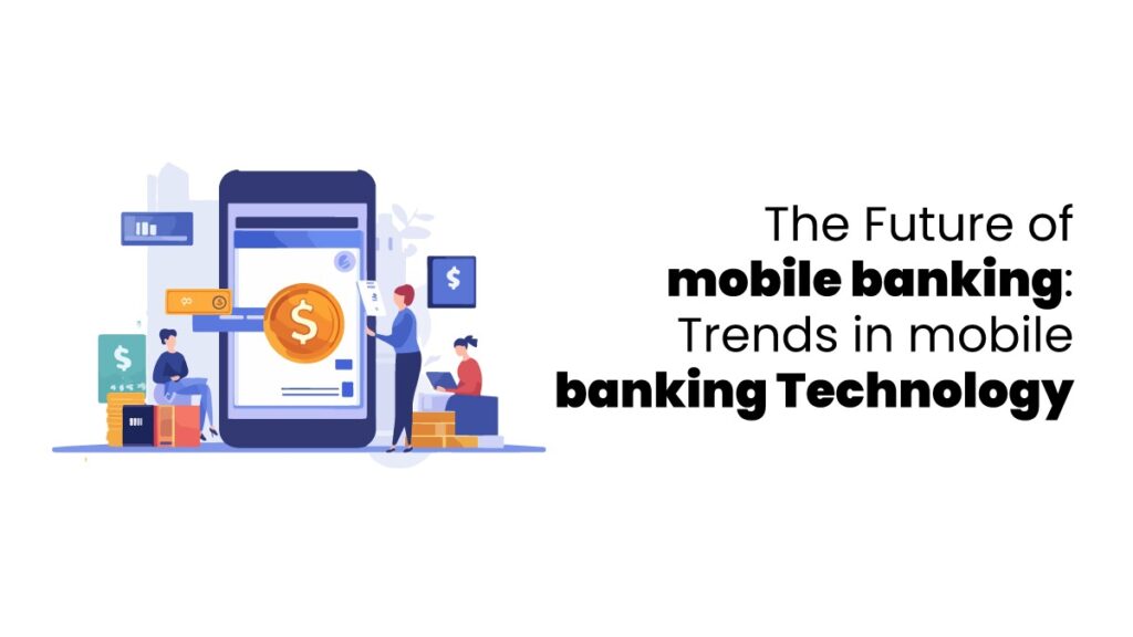 trends in mobile banking technology